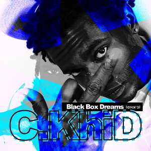 C.KHiD Black Box Dreams album